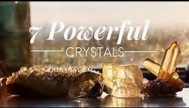 Seven Powerful Crystals That Everyone Should Have