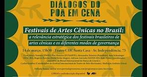 DIÁLOGOS DO PORTO ALEGRE EM CENA - Festivais de Artes Cênicas no Brasil