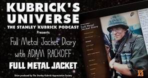 Full Metal Jacket Diary with Adam Rackoff - KU07