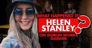 What happened to Helen Stanley from “Goblin Works Garage”?
