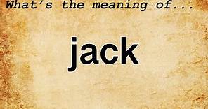 Jack Meaning : Definition of Jack