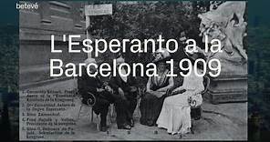 El congrés d’ESPERANTO de Barcelona del 1909 | betevé