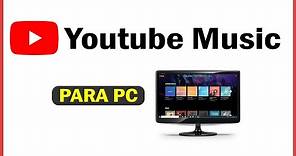 Como Descargar Youtube Music para PC (Windows) | 2024 | Ultima Version ...