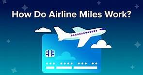 How Do Airline Miles Work?