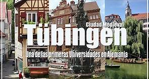 Tübingen, la ciudad mas joven y la Universidad mas antigua de Alemania.