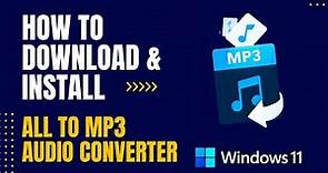 How to Download and Install All to MP3 Audio Converter For Windows