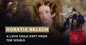 Horatia Nelson, the story of Lady Hamilton and Lord Nelson's secret love child