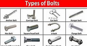 Bolts Types, Usages and Applications