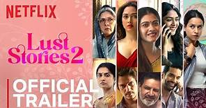 Lust Stories 2 | Official Trailer | Netflix India
