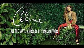 Céline Dion - All The Way A Decade Of Song And Video | Full DVD Video Album | EPIC 1999 | CDST L.U