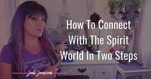 How to connect with the spirit world in two steps