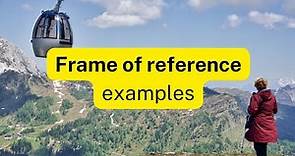 Frame of reference examples