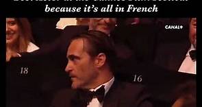 Joaquin Phoenix not realizing he won Best Actor at the Cannes Film Festival because it's in French