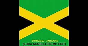 Diction Dj - Jamaican (LUCA AGNELLI Ice Mc Edit)