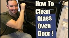 How To Clean an Oven Glass Door | Inside & Out
