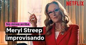 Meryl Streep improvisando en NO MIRES ARRIBA | Netflix España