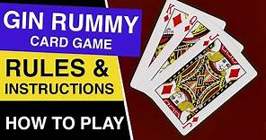 How to Play Gin Rummy : Gin Rummy Card Game Complete Rules and Instructions