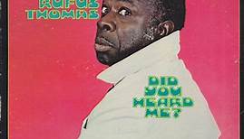 Rufus Thomas - Did You Heard Me?