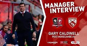 💬 Gary Caldwell post Morecambe (H) | Exeter City Football Club