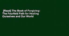 [Read] The Book of Forgiving: The Fourfold Path for Healing Ourselves and Our World Best Sellers - video Dailymotion