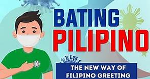 Bating Filipino | How to greet a Filipino in 2021 | Filipino culture 101 |Philippines Update