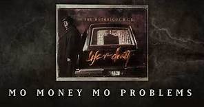 The Notorious B.I.G. - Mo Money Mo Problems (feat. Puff Daddy) (Official Audio)