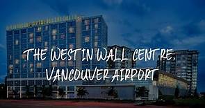 The Westin Wall Centre, Vancouver Airport Review - Richmond , Canada