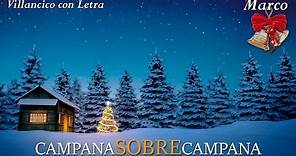 Campana Sobre Campana Letra, Campanas de Bélen, Villancico Navideño, Campana de Navidad Música Niños