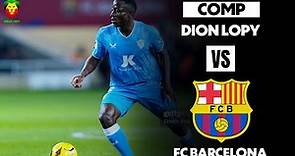 Dion Lopy vs FC Barcelona