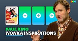 Paul King's Wonka Inspirations