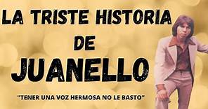 LA TRISTE HISTORIA DE JUANELLO | PORQUE ESPEJISMO DE AMOR FUE SU PEOR ENEMIGO?