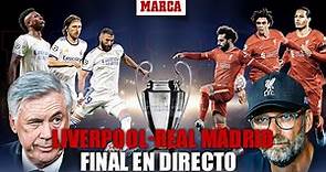 Liverpool - Real Madrid: final de la Champions, celebración y ruedas de prensa EN DIRECTO | MARCA