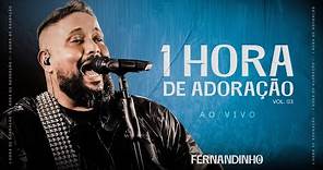 Fernandinho | 1 Hora de Adoração Ao Vivo - Vol. 03