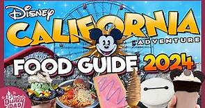 Disney California Adventure 2024 Food Guide | EVERYTHING You Need to Know