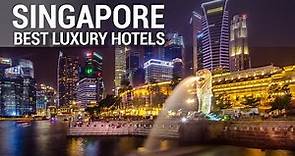 Top 10 Best Luxury Hotels In SINGAPORE | PART 1