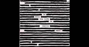 Is This The Life We Really Want ? - Roger Waters (Lyrics)