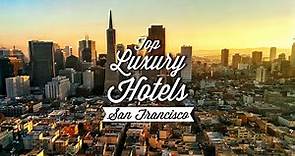 Top 7 Best Luxury Hotels In San Francisco | Best Hotels In San Francisco