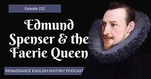 Exploring the Genius of Edmund Spenser: The Faerie Queene and Tudor England