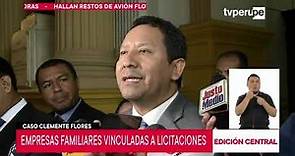 Clemente Flores: familiares habrían realizado contratos con el Estado por 35 millones de soles