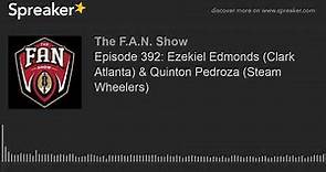 Episode 392: Ezekiel Edmonds (Clark Atlanta) & Quinton Pedroza (Steam Wheelers)