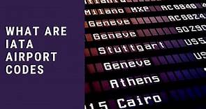 What Are IATA Airport Codes - [International Air Transport Association]