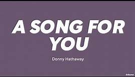 Donny Hathaway — A Song For You (LYRICS)