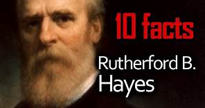 10 Rutherford B. Hayes Facts
