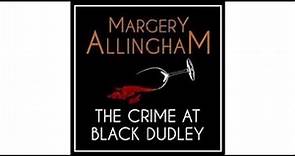 Margery Allingham - (1929) The Crime at Black Dudley. Campion #1. Read by Francis Matthews.
