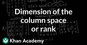 Dimension of the column space or rank | Vectors and spaces | Linear Algebra | Khan Academy