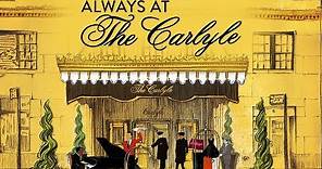 Always At The Carlyle - UK trailer