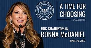 A Time For Choosing Speaker Series with RNC Chairwoman Ronna McDaniel