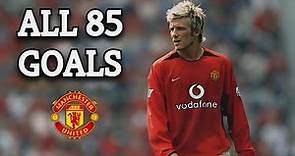 David Beckham All 85 Goals For Manchester United 1997-2003