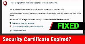 How to fix Security Certificate Expired | SSL Expired Error | Chrome, Firefox, Internet Explorer