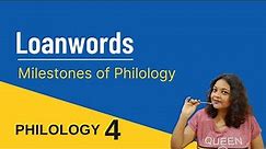 Loanwords in English | Why are Loanwords Milestones of Philology? | Philology Lecture 4